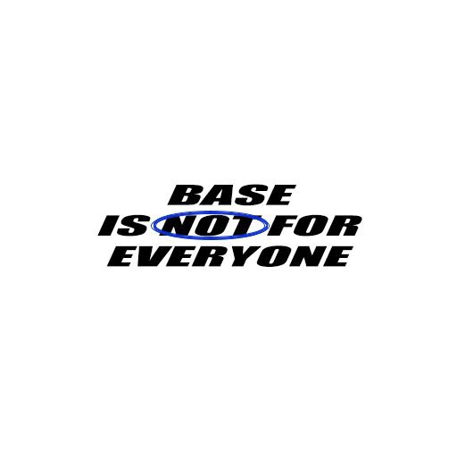 Base is NOT for Everyone Logo